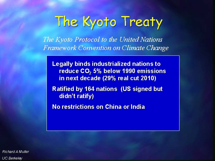 The Kyoto Treaty The Kyoto Protocol to the United Nations Framework Convention on Climate