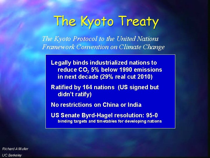 The Kyoto Treaty The Kyoto Protocol to the United Nations Framework Convention on Climate