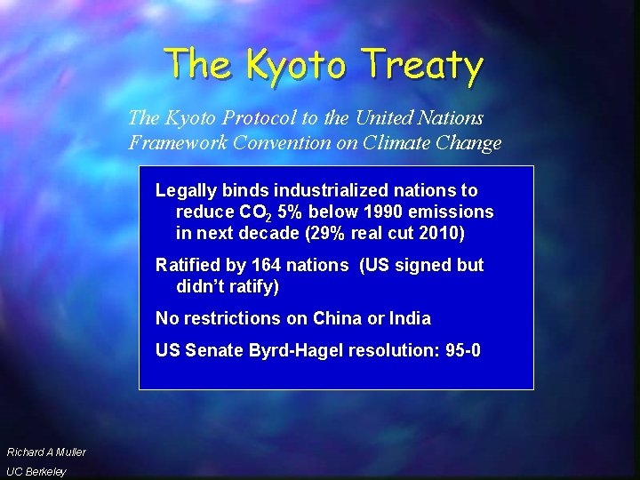 The Kyoto Treaty The Kyoto Protocol to the United Nations Framework Convention on Climate