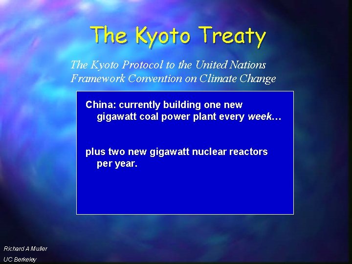 The Kyoto Treaty The Kyoto Protocol to the United Nations Framework Convention on Climate