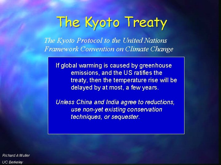 The Kyoto Treaty The Kyoto Protocol to the United Nations Framework Convention on Climate