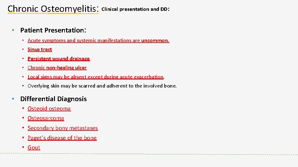 Chronic Osteomyelitis: Clinical presentation and DD: • Patient Presentation: • Acute symptoms and systemic