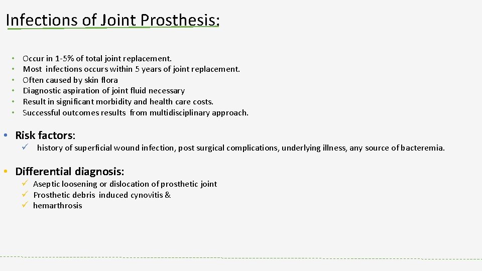 Infections of Joint Prosthesis: • • • Occur in 1 -5% of total joint
