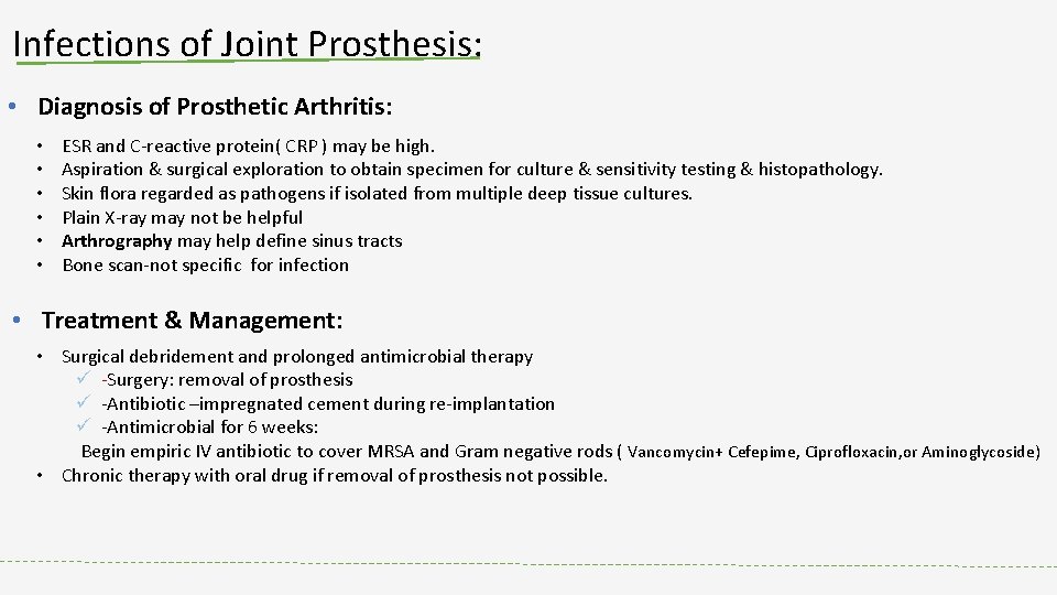 Infections of Joint Prosthesis: • Diagnosis of Prosthetic Arthritis: • • • ESR and