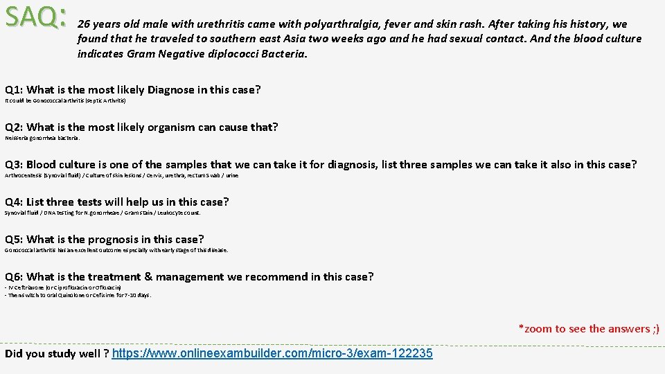 SAQ: 26 years old male with urethritis came with polyarthralgia, fever and skin rash.