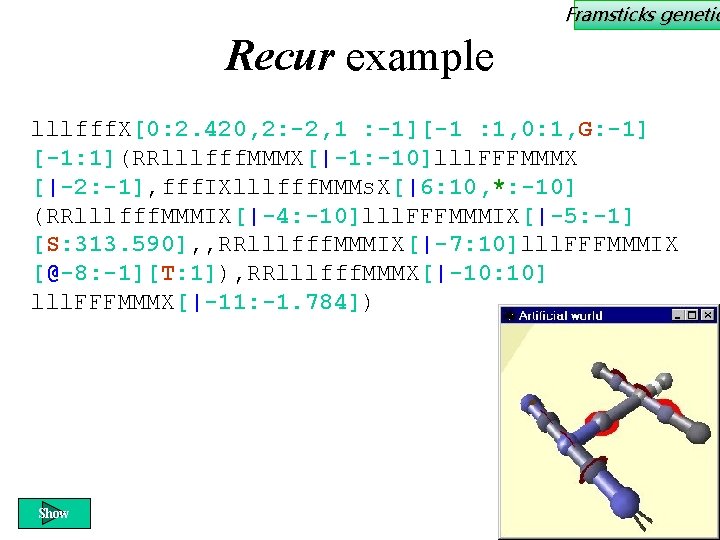 Framsticks genetic Recur example lllfff. X[0: 2. 420, 2: -2, 1 : -1][-1 :