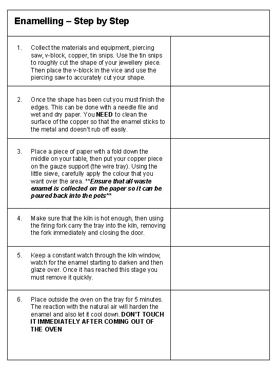 Enamelling – Step by Step 1. Collect the materials and equipment, piercing saw, v-block,