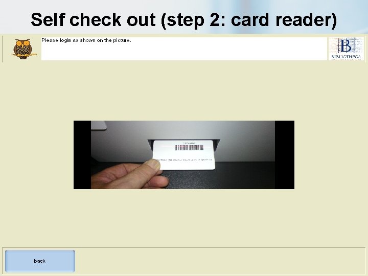 Self check out (step 2: card reader) 