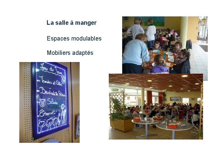 La salle à manger Espaces modulables Mobiliers adaptés 