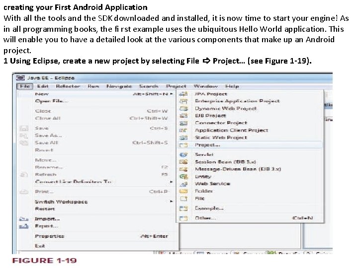 creating your First Android Application With all the tools and the SDK downloaded and