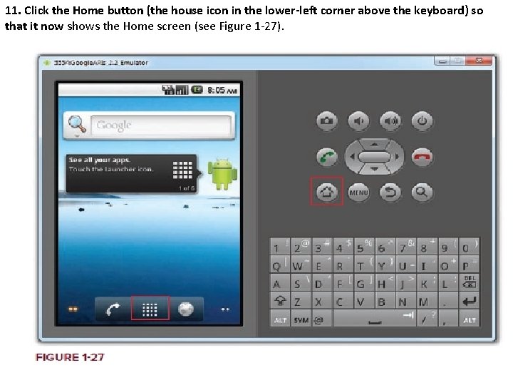 11. Click the Home button (the house icon in the lower-left corner above the