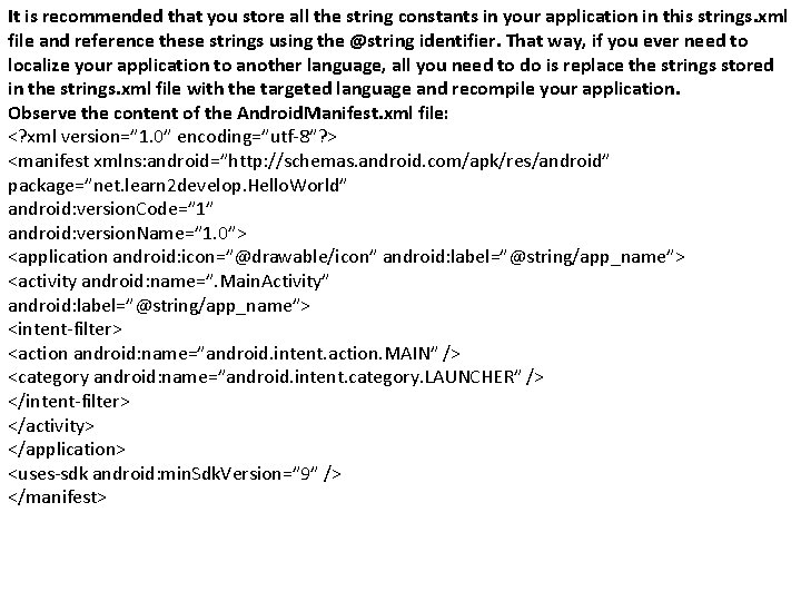 It is recommended that you store all the string constants in your application in