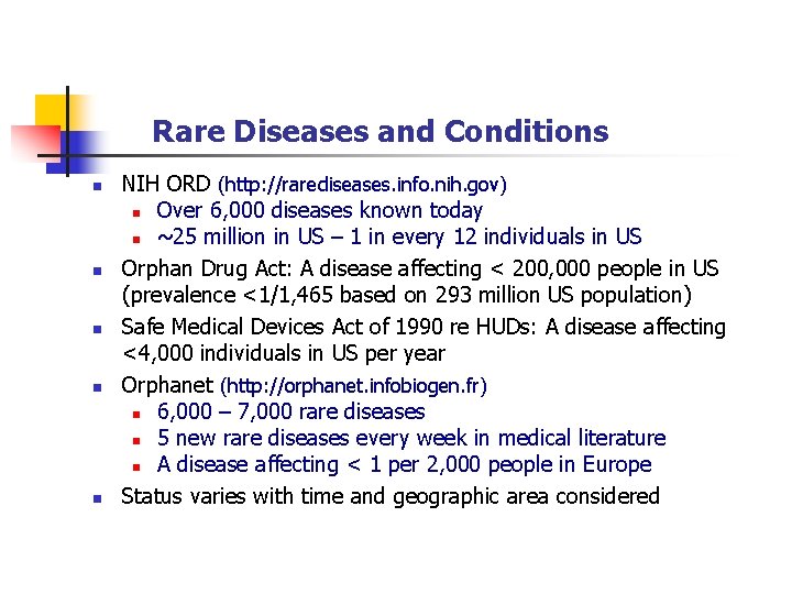 Rare Diseases and Conditions n n n NIH ORD (http: //rarediseases. info. nih. gov)