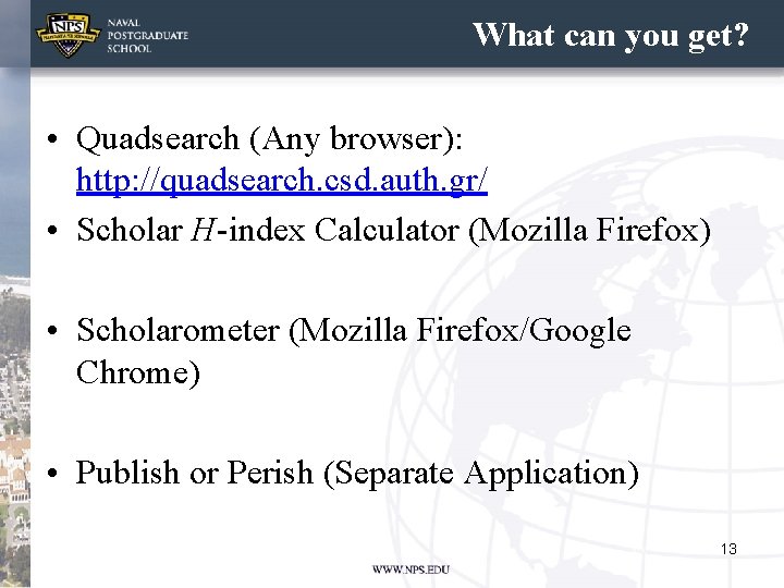 What can you get? • Quadsearch (Any browser): http: //quadsearch. csd. auth. gr/ •