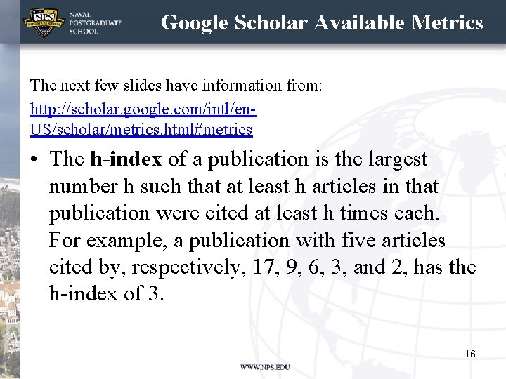 Google Scholar Available Metrics The next few slides have information from: http: //scholar. google.