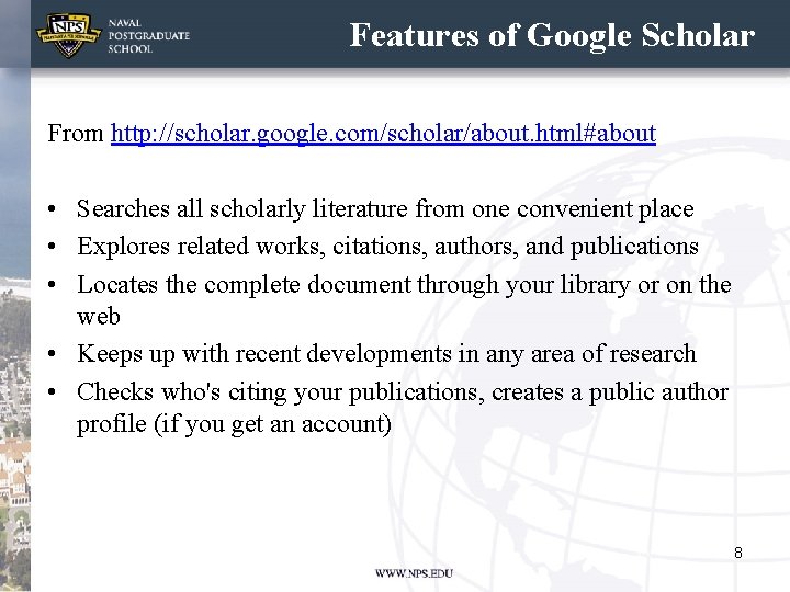 Features of Google Scholar From http: //scholar. google. com/scholar/about. html#about • Searches all scholarly