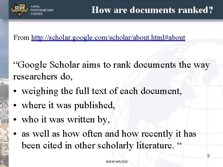 How are documents ranked? From http: //scholar. google. com/scholar/about. html#about “Google Scholar aims to