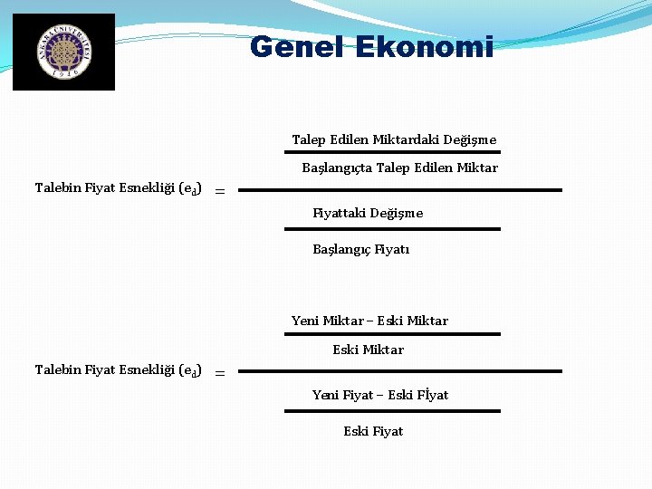 Genel Ekonomi Talep Edilen Miktardaki Değişme Başlangıçta Talep Edilen Miktar Talebin Fiyat Esnekliği (ed)