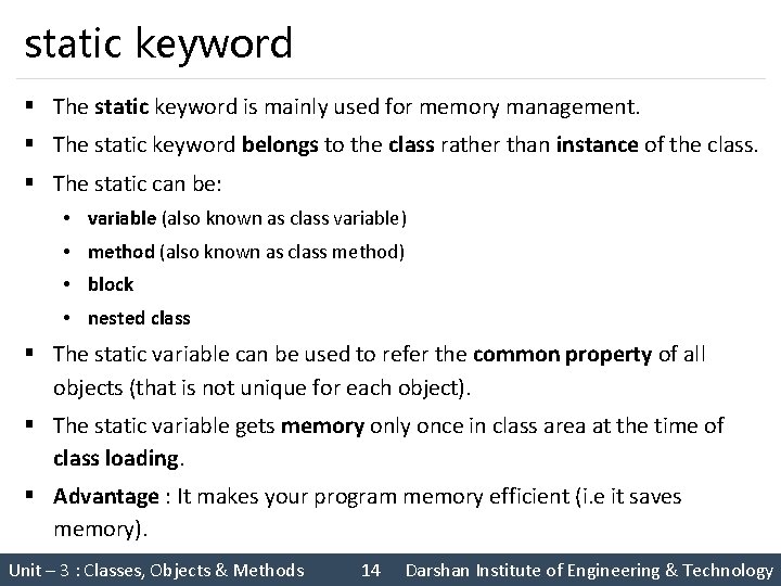 static keyword § The static keyword is mainly used for memory management. § The