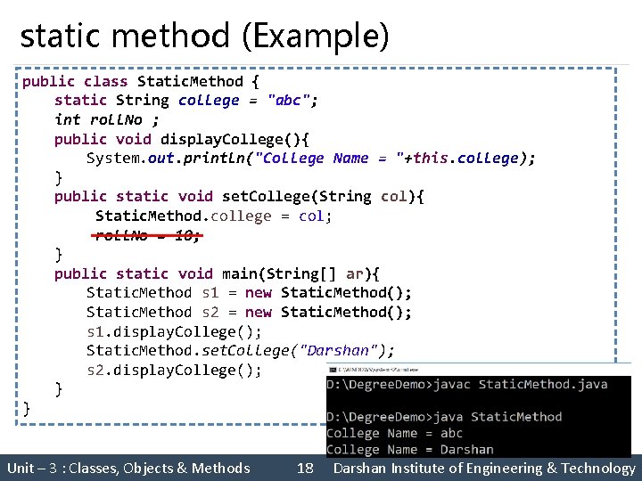 static method (Example) public class Static. Method { static String college = "abc"; int