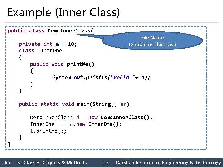 Example (Inner Class) public class Demo. Inner. Class{ File Name Demo. Inner. Class. java