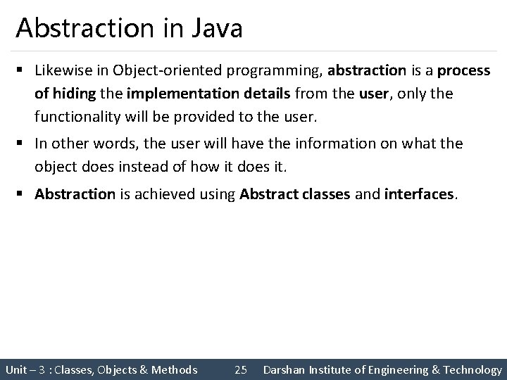 Abstraction in Java § Likewise in Object-oriented programming, abstraction is a process of hiding