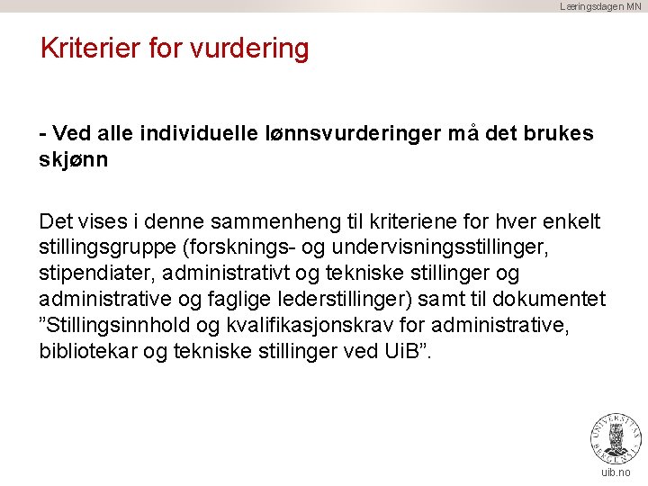 Læringsdagen MN Kriterier for vurdering - Ved alle individuelle lønnsvurderinger må det brukes skjønn