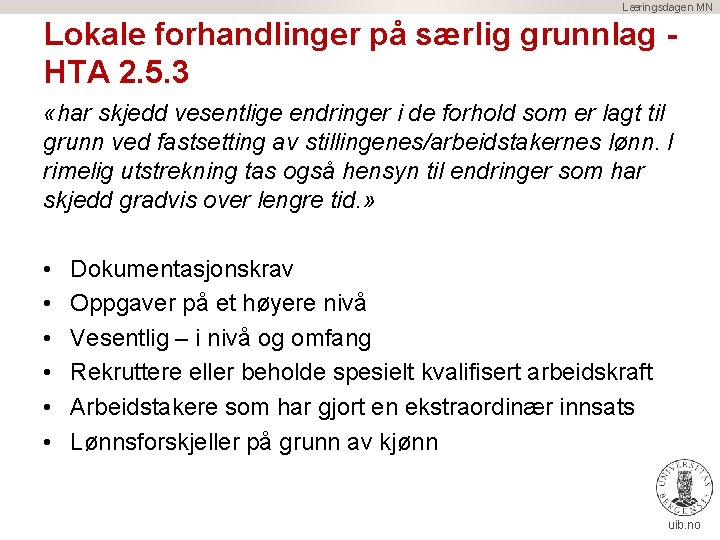 Læringsdagen MN Lokale forhandlinger på særlig grunnlag HTA 2. 5. 3 «har skjedd vesentlige