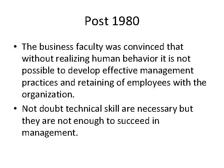 Post 1980 • The business faculty was convinced that without realizing human behavior it