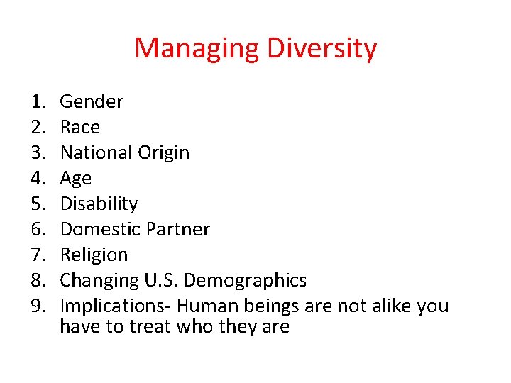Managing Diversity 1. 2. 3. 4. 5. 6. 7. 8. 9. Gender Race National