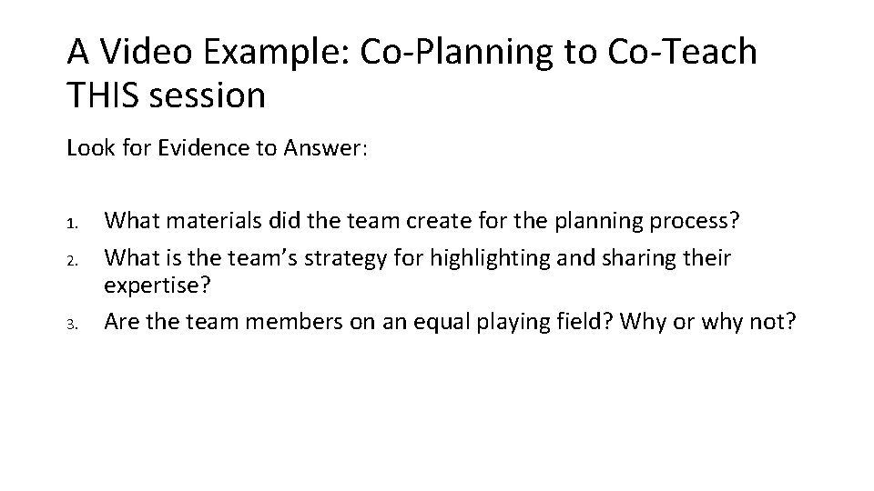 A Video Example: Co-Planning to Co-Teach THIS session Look for Evidence to Answer: 1.