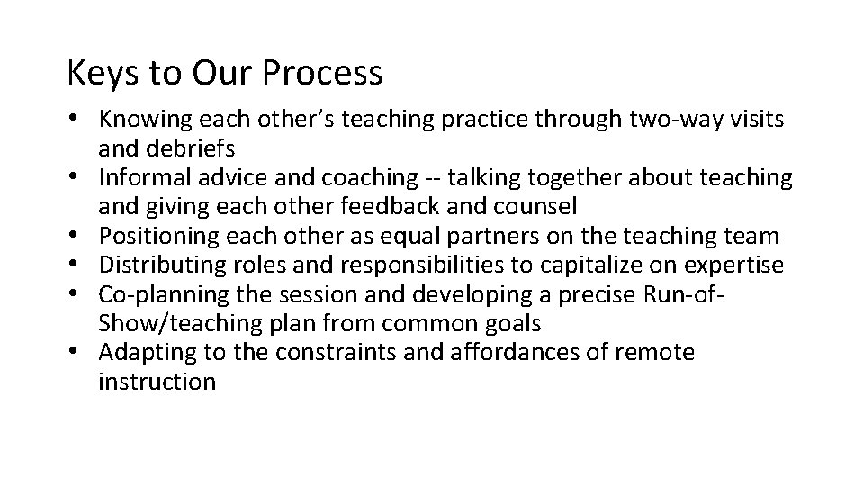 Keys to Our Process • Knowing each other’s teaching practice through two-way visits •