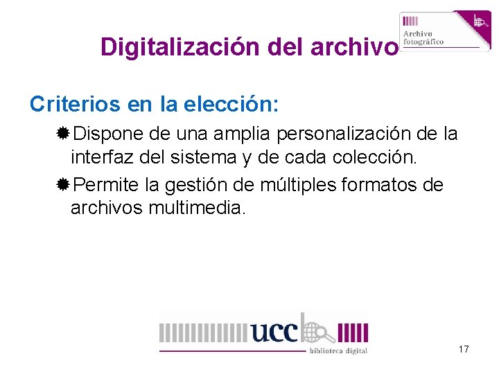 Digitalización del archivo Criterios en la elección: ®Dispone de una amplia personalización de la