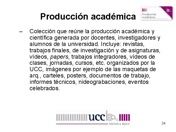 Producción académica – Colección que reúne la producción académica y científica generada por docentes,