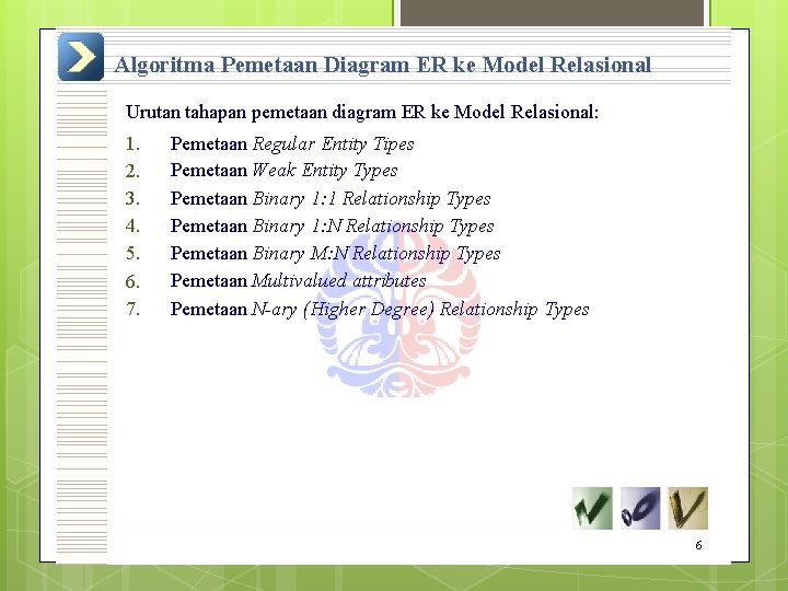 Algoritma Pemetaan Diagram ER ke Model Relasional Urutan tahapan pemetaan diagram ER ke Model Algoritma Pemetaan Diagram ER ke Model Relasional Urutan tahapan pemetaan diagram ER ke Model