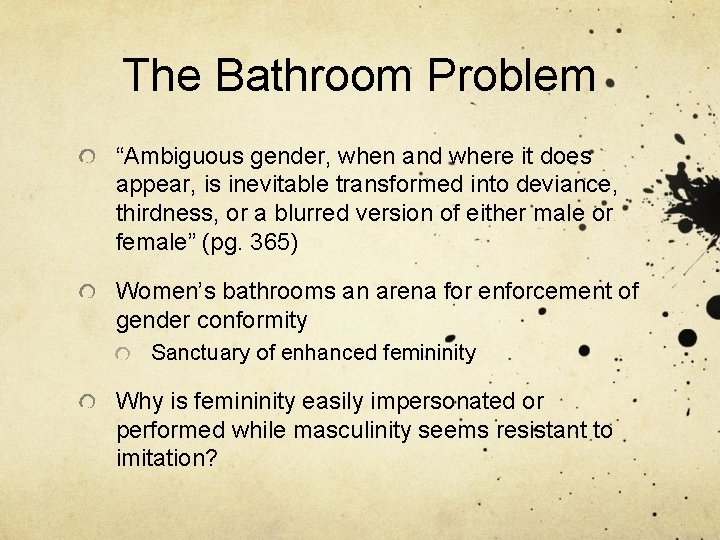 The Bathroom Problem “Ambiguous gender, when and where it does appear, is inevitable transformed