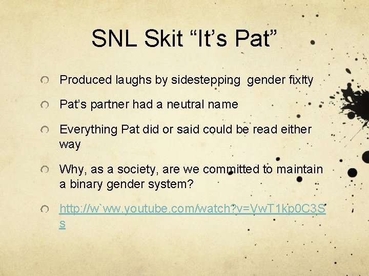 SNL Skit “It’s Pat” Produced laughs by sidestepping gender fixity Pat’s partner had a