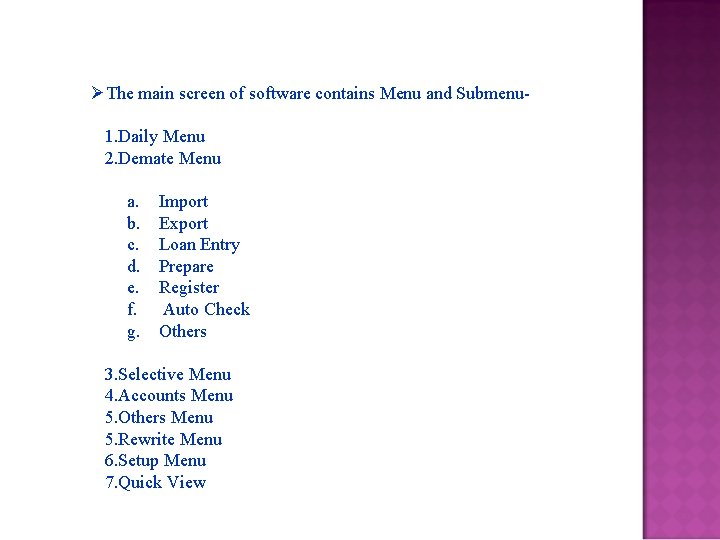 ØThe main screen of software contains Menu and Submenu 1. Daily Menu 2. Demate