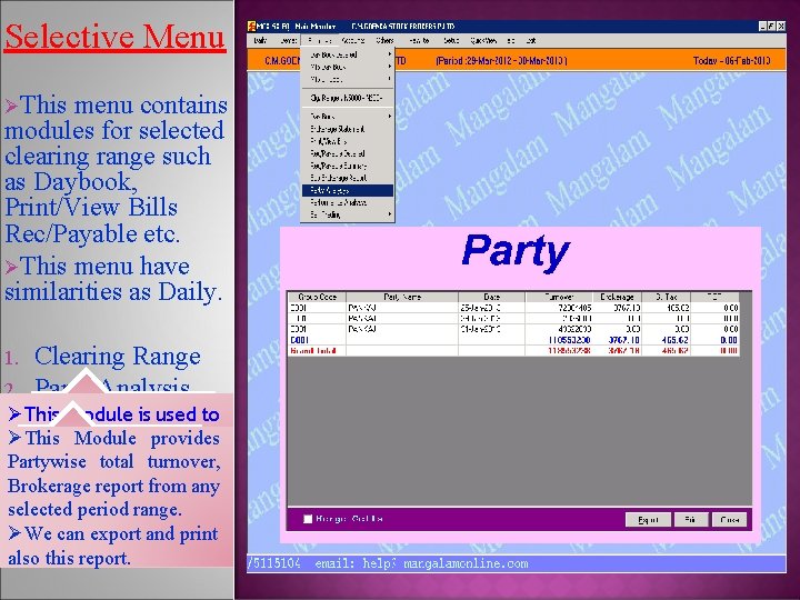 Selective Menu ØThis menu contains modules for selected clearing range such as Daybook, Print/View