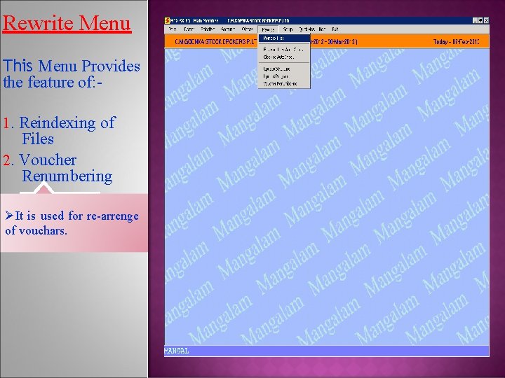Rewrite Menu This Menu Provides the feature of: 1. Reindexing of Files 2. Voucher
