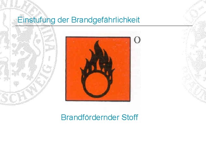 Einstufung der Brandgefährlichkeit Brandfördernder Stoff 