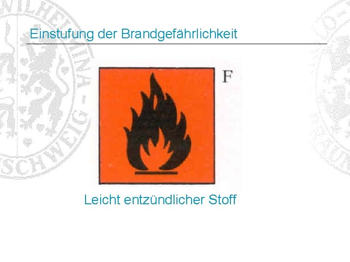 Einstufung der Brandgefährlichkeit Leicht entzündlicher Stoff 