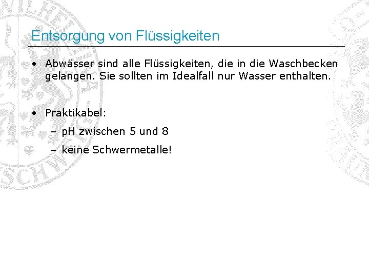 Entsorgung von Flüssigkeiten • Abwässer sind alle Flüssigkeiten, die in die Waschbecken gelangen. Sie