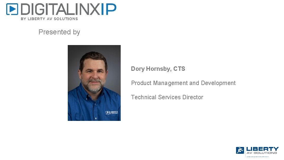 Presented by Dory Hornsby, CTS Product Management and Development Technical Services Director 
