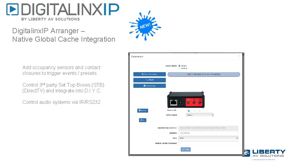 Digitalinx. IP Arranger – Native Global Cache Integration Add occupancy sensors and contact closures