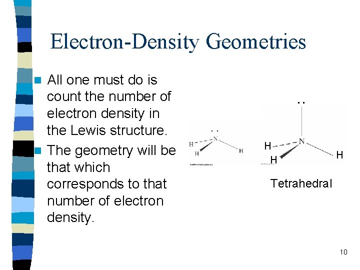 Electron-Density Geometries All one must do is count the number of electron density in