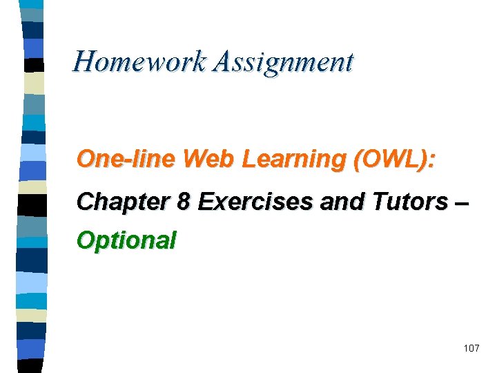 Homework Assignment One-line Web Learning (OWL): Chapter 8 Exercises and Tutors – Optional 107
