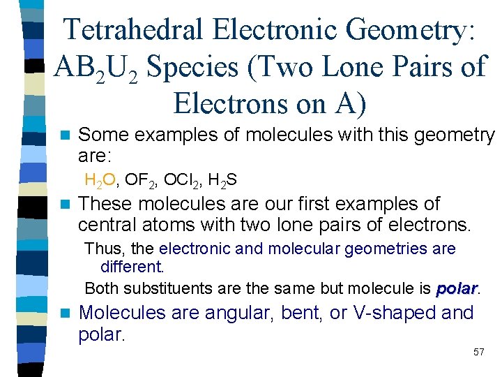 Tetrahedral Electronic Geometry: AB 2 U 2 Species (Two Lone Pairs of Electrons on