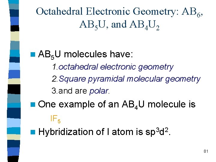 Octahedral Electronic Geometry: AB 6, AB 5 U, and AB 4 U 2 n