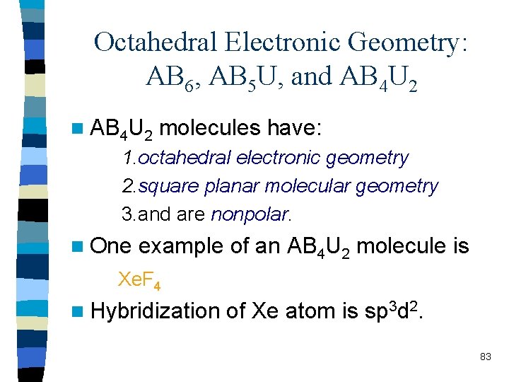 Octahedral Electronic Geometry: AB 6, AB 5 U, and AB 4 U 2 n